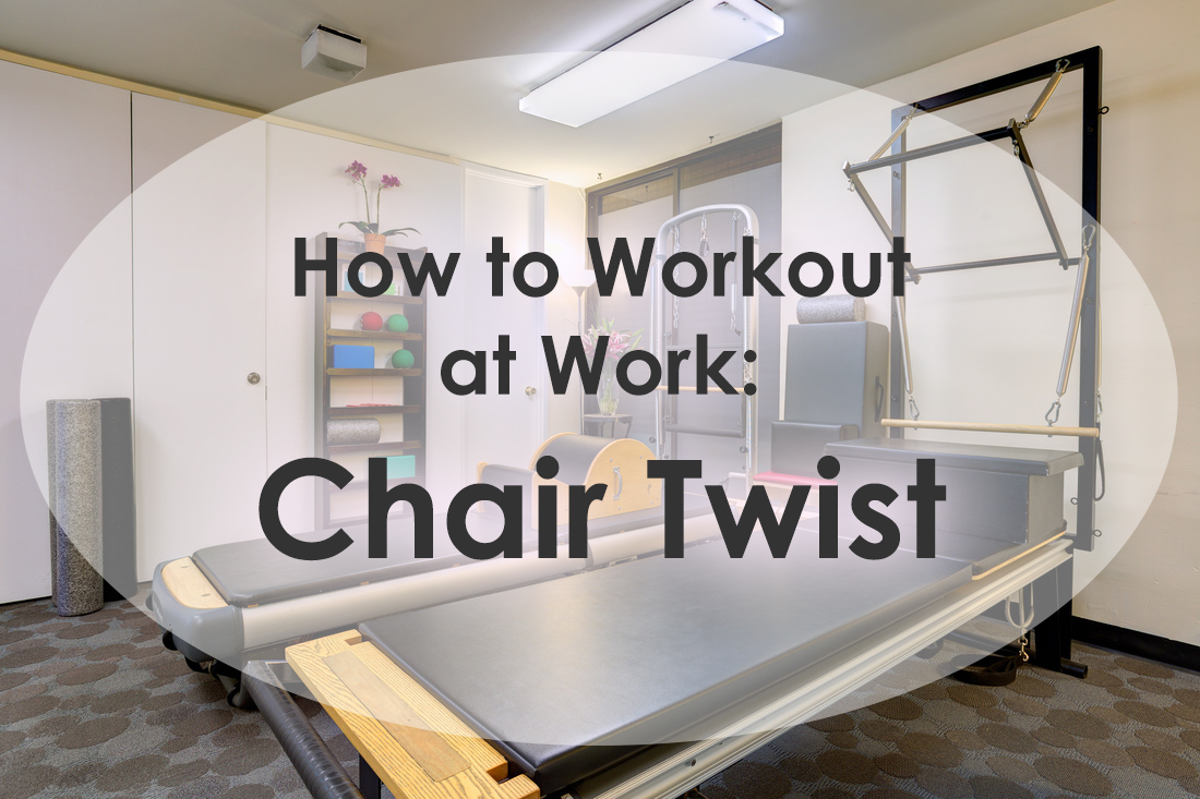 how-to-workout-at-work-chair-twist How to Workout at Work: Chair Twist image